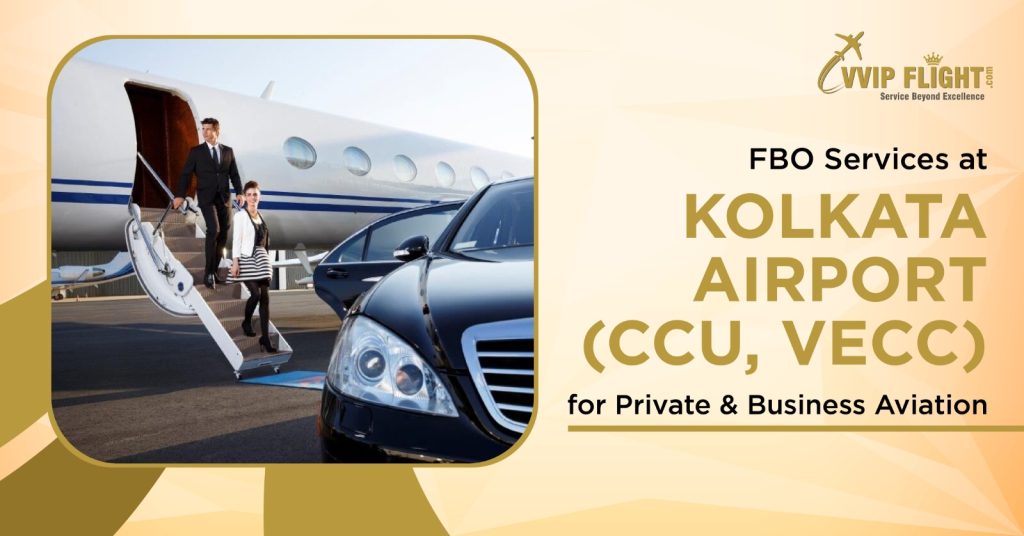 FBO Services at Kolkata Airport (CCU, VECC) | VVIP Flight