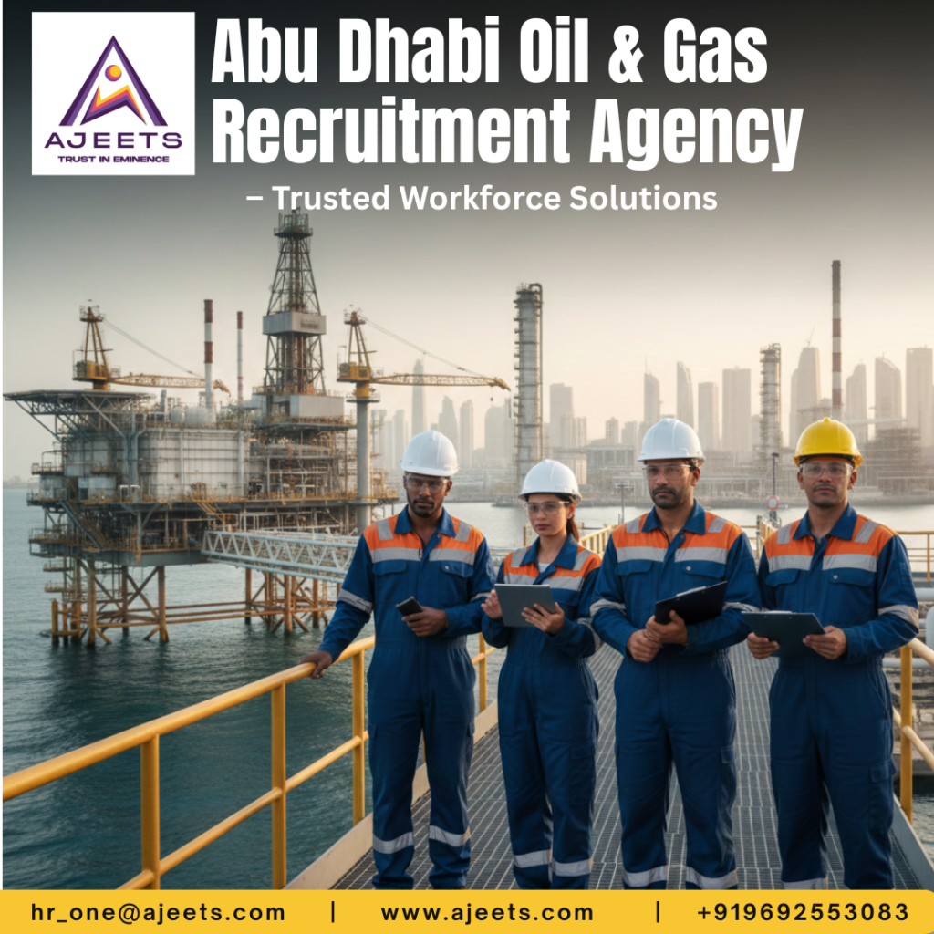 Top Oil & Gas Recruitment Agencies Powering Abu Dhabi’s Energy Sector