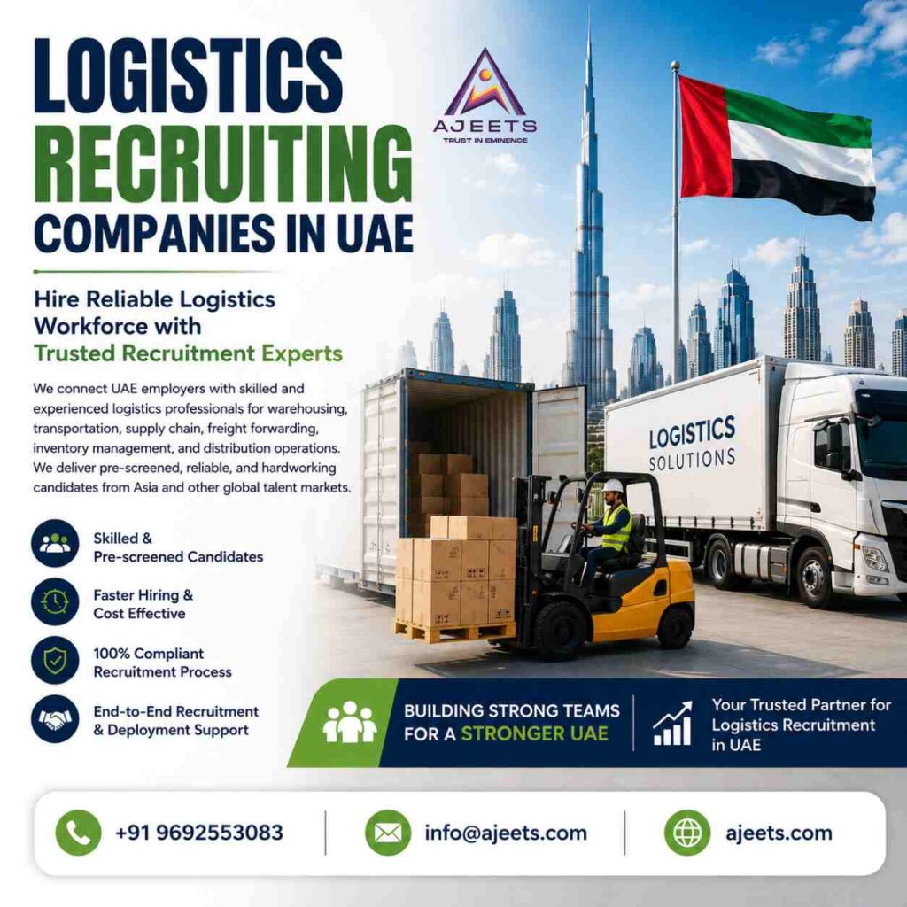 Logistics Recruiting Companies in UAE – Hire Reliable Logistics Workforce with AJEETS