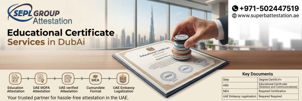 Educational Certificate Attestation in Dubai